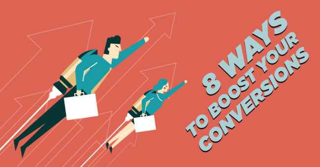 8 ways to Boost conversions 8 ways to Boost conversions