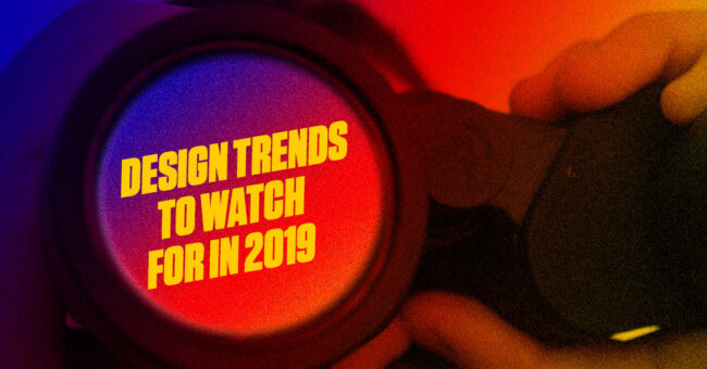 Design-Trends-to-Watch-for-in-2019 Design Trends